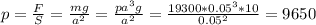 p = \frac{F}{S} = \frac{mg}{a^2} = \frac{pa^3g}{a^2} = \frac{19300*0.05^3*10}{0.05^2}= 9650