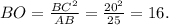 BO = \frac{BC^{2} }{AB} = \frac{20^{2} }{25} =16.