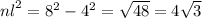 {nl}^{2} = {8}^{2} - {4}^{2} = \sqrt{48} = 4 \sqrt{3}