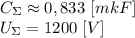 C_{ \Sigma} \approx 0,833 ~[mkF] \\ U_{\Sigma}=1200 ~[V]