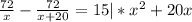 \frac{72}{x} - \frac{72}{x+20} =15 |* x^{2} +20x