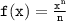 \mathtt{f(x)=\frac{x^n}{n}}