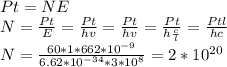 Pt = NE \\ N = \frac{Pt}{E} = \frac{Pt}{hv}=\frac{Pt}{hv}=\frac{Pt}{h\frac{c}{l}}=\frac{Ptl}{hc} \\ &#10;N = \frac{60*1*662*10^{-9}}{6.62*10^{-34}*3*10^8}=2*10^{20}