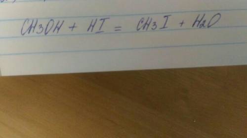 Метанол+hi рівняння реакції між вказаними речовинами