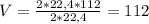 V = \frac{2*22,4*112}{2*22,4} = 112