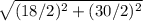 \sqrt{(18/2)^2+(30/2)^2}