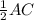 \frac{1}{2}AC