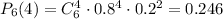 P_6(4)=C^4_6\cdot0.8^4\cdot0.2^2=0.246