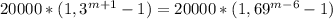 20000*(1,3^{m+1}-1)=20000*(1,69^{m-6}-1)