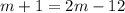 m+1=2m-12