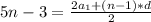 5n-3= \frac{2a_{1}+(n-1)*d}{2}