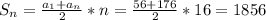 S_{n}= \frac{ a_{1}+ a_{n} }{2}*n= \frac{56+176}{2}*16=1856