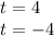 t {}^{} = 4 \\ t {}^{} = - 4