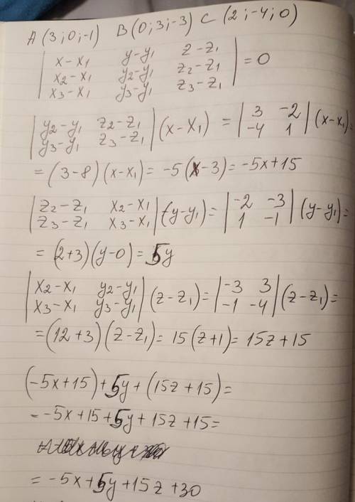 Составить уравнение плоскости проходящей через точки а(3; 0; -1) в(0; 3; -3) с(2; -4; 0)​