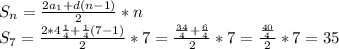 S_n= \frac{2a_1+d(n-1)}{2}*n \\ S_7= \frac{2*4 \frac{1}{4}+ \frac{1}{4}(7-1)}{2}*7= \frac{ \frac{34}{4}+ \frac{6}{4} }{2}*7= \frac{ \frac{40}{4} }{2}*7=35