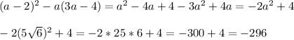 (a-2)^2-a(3a-4)=a^2-4a+4-3a^2+4a=-2a^2+4 \\ \\ -2(5 \sqrt{6} )^2+4=-2*25*6+4=-300+4=-296