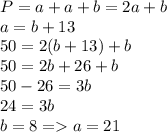 P=a+a+b=2a+b\\ a=b+13\\ 50=2(b+13)+b\\ 50=2b+26+b\\ 50-26=3b\\ 24=3b\\ b=8 = a=21