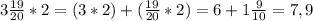 3\frac{19}{20}*2=(3*2)+(\frac{19}{20}*2)=6+1\frac{9}{10}=7,9