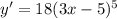 y'=18(3x-5)^5