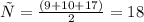 р= \frac{(9+10+17)}{2} =18