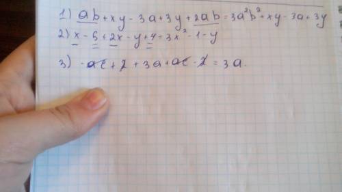 Ab+xy-3a+3y+2ab x-5+2x-y+4 -ac+2+3a+ac-2 решите надо к подобным слагаемых.