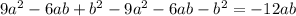 9a^2-6ab+b^2-9a^2-6ab-b^2=-12ab