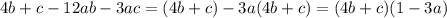 4b+c-12ab-3ac=(4b+c)-3a(4b+c)=(4b+c)(1-3a)