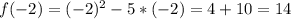 f(-2)= (-2)^{2} -5*(-2) = 4 + 10 = 14