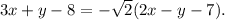 3x+y-8=-\sqrt{2} (2x-y-7).