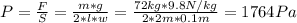 P=\frac{F}{S}=\frac{m*g}{2*l*w}=\frac{72 kg*9.8 N/kg}{2*2 m*0.1 m}=1764 Pa