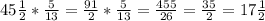 45 \frac{1}{2}* \frac{5}{13}= \frac{91}{2}* \frac{5}{13}= \frac{455}{26}= \frac{35}{2}=17 \frac{1}{2}