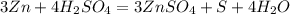 3Zn+4H_2SO_4=3ZnSO_4+S+4H_2O