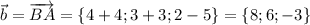 \vec{b}=\overrightarrow{BA}=\{4+4;3+3;2-5\}=\{8;6;-3\}