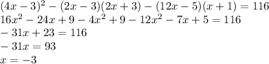 (4x-3)^2-(2x-3)(2x+3)-(12x-5)(x+1)=116\\16x^2-24x+9-4x^2+9-12x^2-7x+5=116\\-31x+23=116\\-31x=93\\x=-3
