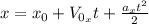 x = x_{0} + V_{ 0_{x} } t + \frac{ a_{x} t^{2} }{2}