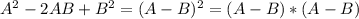A^2-2AB+B^2=(A-B)^2=(A-B)*(A-B)