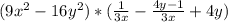 (9x^2 - 16y^2) * ( \frac{1}{3x} - \frac{4y - 1}{3x} + 4y) &#10;&#10;