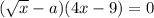 (\sqrt{x}-a)(4x-9)=0