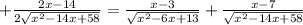 + \frac{2x-14}{2 \sqrt{ x^{2} -14x+58} }= \frac{x-3}{ \sqrt{ x^{2} -6x+13} } + \frac{x-7}{ \sqrt{ x^{2} -14x+58} }
