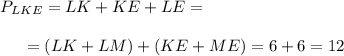 P_{LKE} = LK + KE + LE = \\ \\ ~~~~~=(LK+LM)+(KE+ME) = 6+6=12