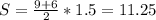 S=\frac {9+6}{2}*1.5=11.25