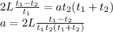 2L\frac{t_1-t_2}{t_1}= at_2(t_1+t_2) \\ a=2L\frac{t_1-t_2}{t_1t_2(t_1+t_2)}