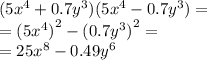 (5 {x}^{4} + 0.7 {y}^{3} )(5 {x}^{4} - 0.7 {y}^{3} ) = \\ = {(5 {x}^{4} )}^{2} - {(0.7 {y}^{3} )}^{2} = \\ = 25 {x}^{8} - 0.49 {y}^{6}