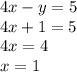 4x-y=5 \\ 4x + 1 = 5 \\ 4x = 4 \\ x = 1