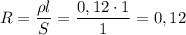R=\dfrac{\rho l}S=\dfrac{0,12\cdot 1}{1}=0,12