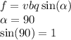 f = vbq \sin( \alpha ) \\ \alpha = 90 \: \\ \sin(90) = 1