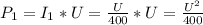 P_{1} = I_{1}*U = \frac{U}{400} * U = \frac{U^{2}}{400}