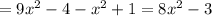 =9 x^{2} -4- x^{2} +1=8 x^{2} -3