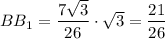 BB_{1}=\dfrac{7\sqrt{3}}{26}\cdot \sqrt{3}}=\dfrac{21}{26}
