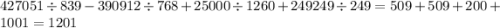 427051 \div 839 - 390912 \div 768 + 25000 \div 1260 + 249249 \div 249 = 509 + 509 + 200 + 1001 = 1201